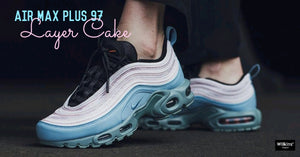 NIKE AIR MAX PLUS 97สีใหม่ “LAYER CAKE” 