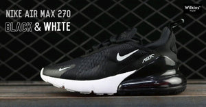 Nike ปล่อย NIKE AIR MAX 270 “BLACK/WHITE”